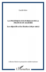 La politique culturelle de la France en Algérie vignette