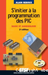 S'initier à la programmation des PIC et Assembleur 2e édition vignette